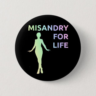 "Knäppas Misandry för liv" Knapp