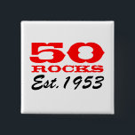 Knappen 50-årsdag | 50 Sten! Est 1953 Knapp<br><div class="desc">Knappen 50-årsdag | 50 Sten! 1953. Perssoaliserbar text och färg.</div>