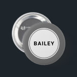 Knappen Anpassat namn, Märkre, stämpelstift Knapp<br><div class="desc">Anpassningsbar enskild namn personlig namn-bricka med grått gräns.</div>