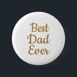 Knappen Bästa pappa någonsin Knapp<br><div class="desc">Fars dag</div>