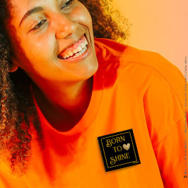 Knappen Born till Shine Knapp