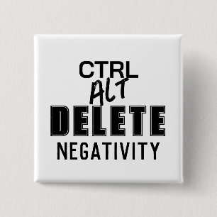 KNAPPEN CTRL ALT DELET NEGATIVITY (TA BORT NEGATIV KNAPP