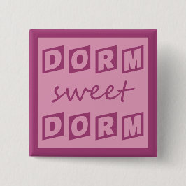 Knappen "Dorm Sweet Dorm" Knapp