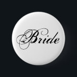 Knappen elegant Bride Brudens sida Knapp<br><div class="desc">Elegant och söt brudens sida bröllop-stift som säger Bride.</div>