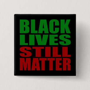 KNAPPEN FÖR SVARTA LIVOR ÄR FORTFARANDE MATTER KNAPP