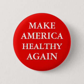 Knappen "GÖR AMERICA HEALTHY IGAIN" Knapp
