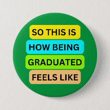 Knappen grönt round SO_this_IS_HOW_BEING_GRADUATED