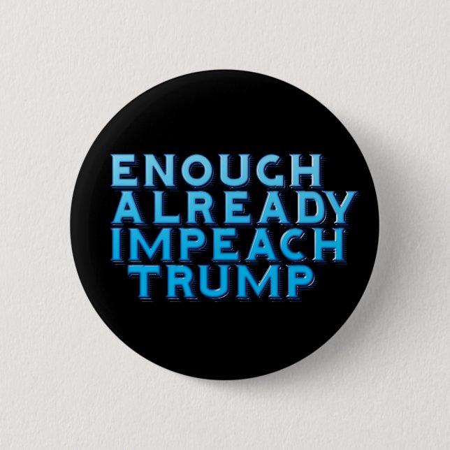 Knappen Impeach Trump är redan tillräcklig Knapp (Framsida)