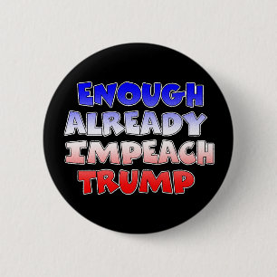 Knappen Impeach Trump är redan tillräcklig Knapp