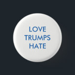 Knappen kärlek Trumps Hate Pinback Knapp<br><div class="desc">Anti Donald Trump - Kärlek Trumps Hate 1/4 inch-knapp</div>