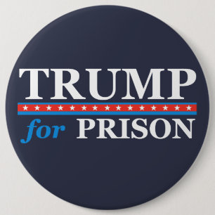 Knappen TRUMP FOR PRISON Knapp