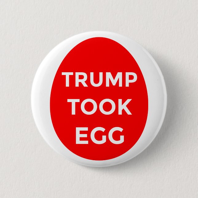 Knappen Trump Took Egg RED Knapp (Framsida)