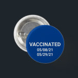 Knappen Vaccinerad blå vit anpassningsbar data Knapp<br><div class="desc">Vaccinerad knappnålknapp med anpassningsbar data anpassade text,  data. De kan också raderas med knappnålen stil,  blå och vit,  av minsta elegant</div>