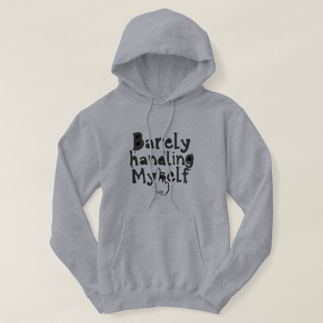 "Knappt Hanterar Mig Själv" Hoodie (Design framsida)