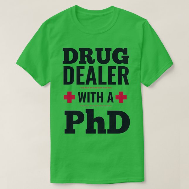 knarkhandlare med PhD doktor-gåva 1 T Shirt (Design framsida)
