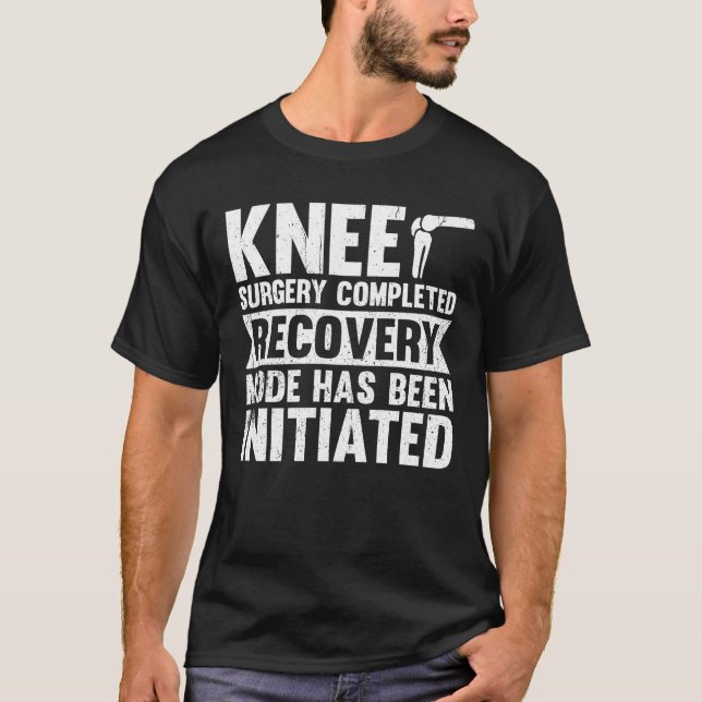 Knee Surgery Completed Recovery Mode T Shirt (Framsida)