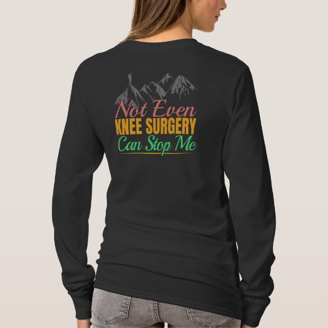 Knee Surgery Hiking Quote - Mountain Kliber T Shirt (Baksida)