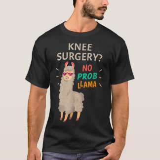 Knee Surgery No Probllama T Shirt