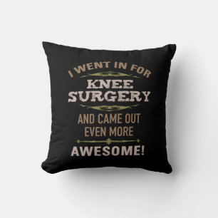 Knee Surgery Recovery Humor Kudde