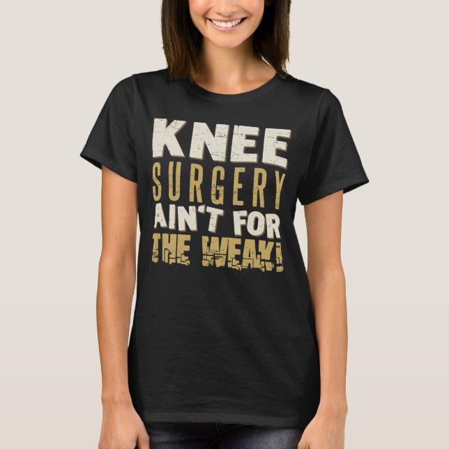 Knee Surgery Strong Humor T Shirt (Framsida)
