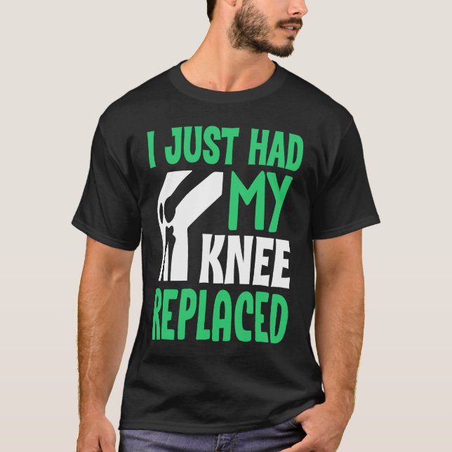 Knee Surgery Survivor I Just Had Knee Replacement  T Shirt (Framsida)
