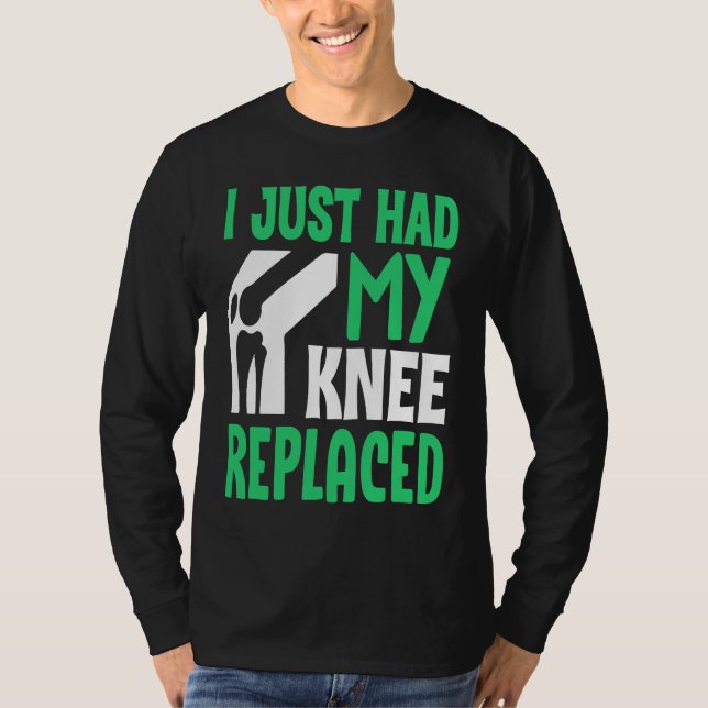 Knee Surgery Survivor I Just Had Knee Replacement  T Shirt (Framsida)