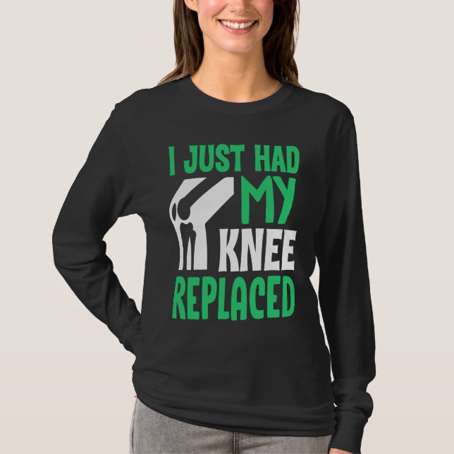 Knee Surgery Survivor I Just Had Knee Replacement  T Shirt (Framsida)