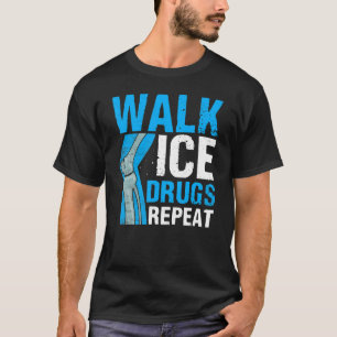 Knee Survivor Walk Ice Drugs Repeat Knee R T Shirt