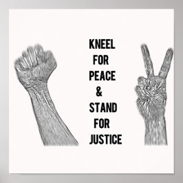 Kneel for Peace and stand for Justice Poster