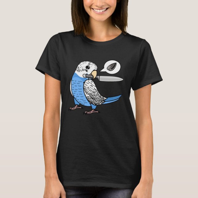 Knife Parrot Wants Seeds I Blue Budgie Budgerigar T Shirt (Framsida)