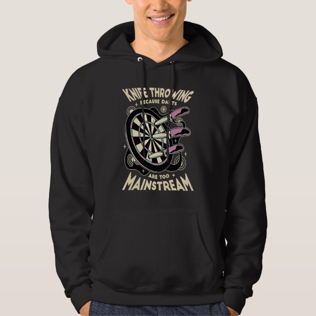 Knife Throwing Because Darts are Too Mainstream Fu Hoodie (Framsida)
