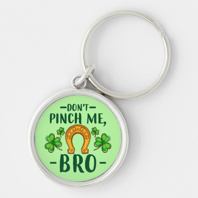Kniffa mig inte bro St. Patrick's Day Design-61108 Rund Silverfärgad Nyckelring (Framsidan)