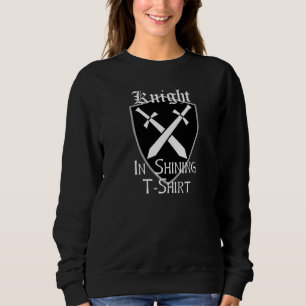 Knight in Shining Armor Renaissance Fair Faire me T Shirt