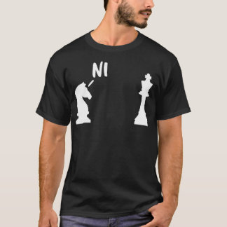 Knights Who Say Ni chess cool T Shirt