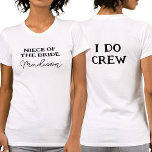 Knip av briden | I Do Crew White T Shirt<br><div class="desc">Den här vita bakteriepartigarantin är för brudens brorsdotter. Om du vill redigera texten klickar du på knappen Anpassa. Kom ihåg att redigera båda sidor.</div>