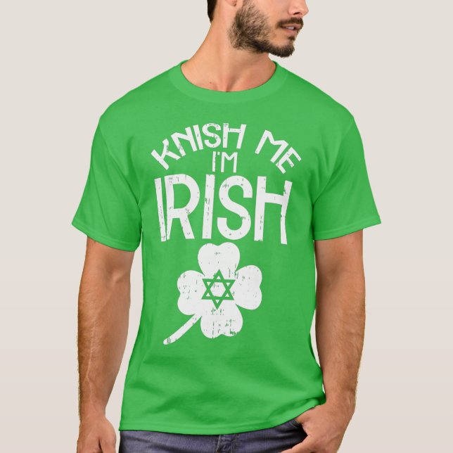 Knish Me Im Irish Jewish Food Pun St Patricks T Shirt (Framsida)