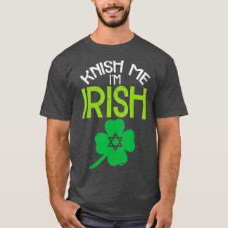 Knish Me Im Irish Jewish Food Pun St Patricks T Shirt