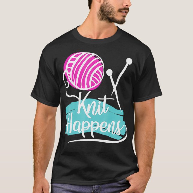 Knit Happens  Funny Knitter, Knitting  T Shirt (Framsida)