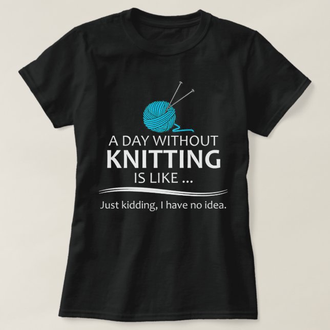Knittering för nittrar - en dag utan att nittera F T Shirt (Design framsida)