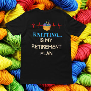 Knitting är min Pension-plan, Knitting Knitter T Shirt