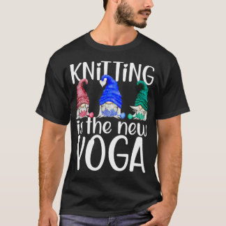 Knitting är New Yoga Gnomes Knitting Funny T Shirt