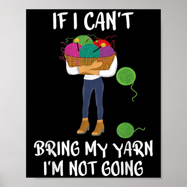 Knitting Crochet If I Can't Bring My Yarn I'm Not  Poster (Framsidan)