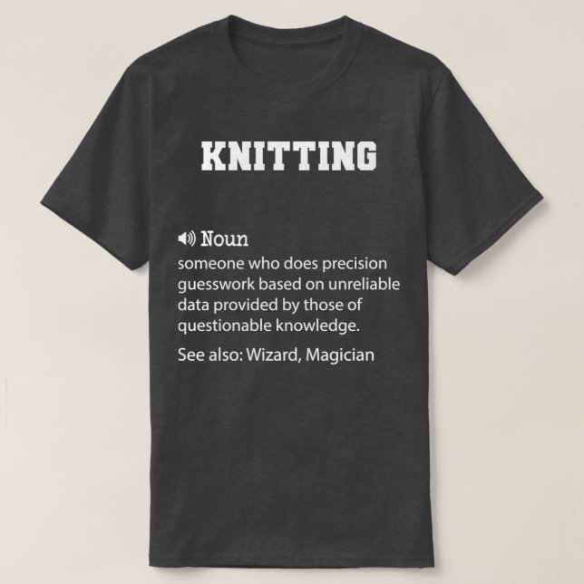 Knitting Definition Funny Knitting Quote Coola-gåv T Shirt (Design framsida)