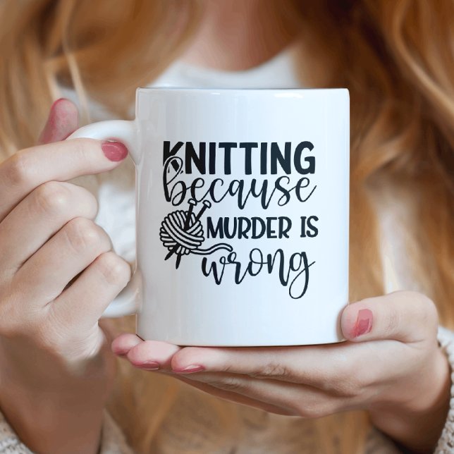 Knitting för att mord är fel kaffemugg (Skapare uppladdad)