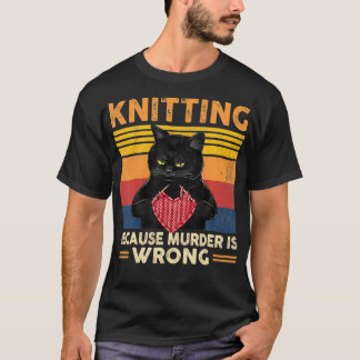 Knitting för att mord är fel.. t shirt