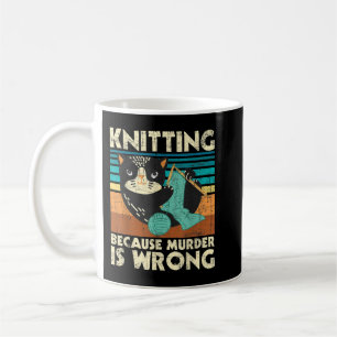 Knitting för att mordet är fel - Knitter Crochet Kaffemugg