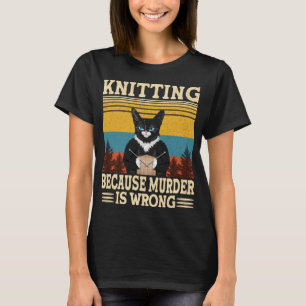 Knitting för att mordet är fel och att Älskare klä T Shirt