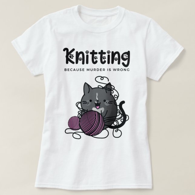 Knitting för att mordet är fel. t shirt (Design framsida)