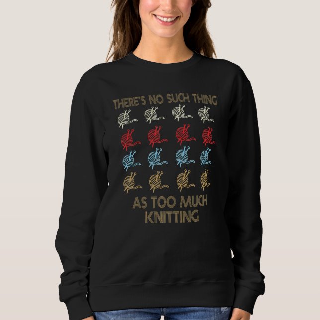 Knitting No Such Thing As Too Much Quote T Shirt (Framsida)