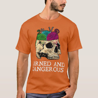Knitting s Yarned and Dangerous Crochet T Shirt